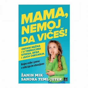 Publik Praktikum knjiga za mame, Mama nemoj da vičeš